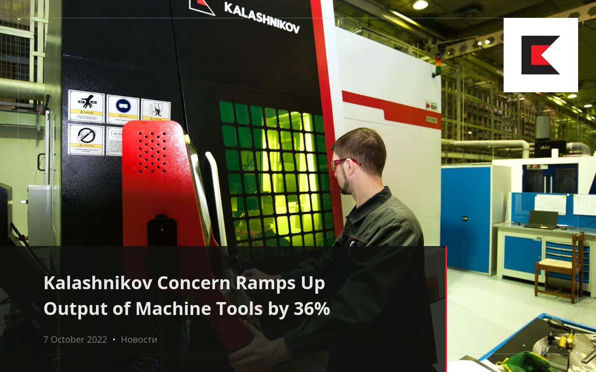 Kalashnikov Concern Ramps Up Output of Machine Tools by 36%