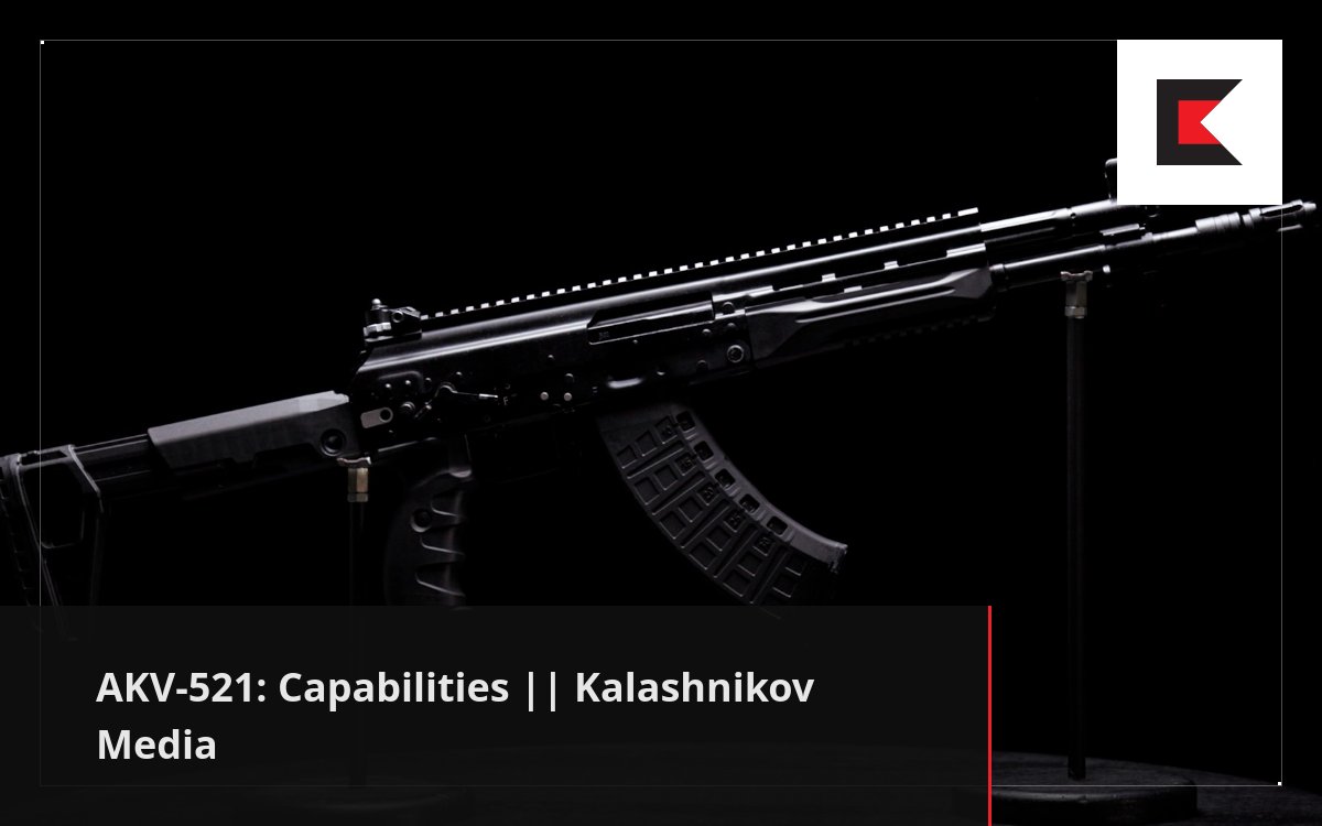 AKV-521: Capabilities || Kalashnikov Media